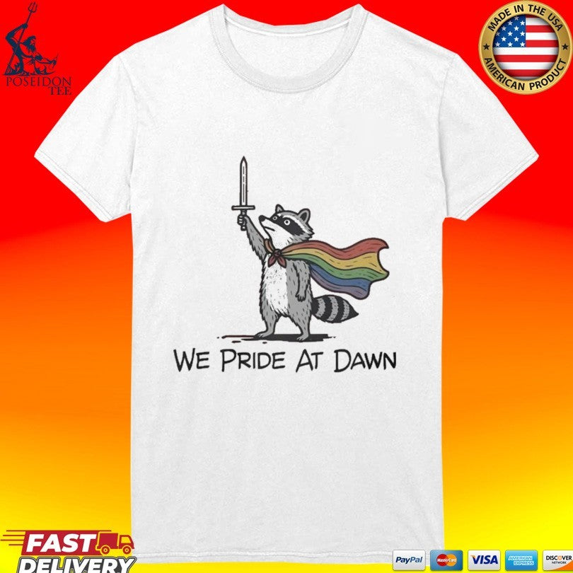 Raccoon We Pride At Dawn T-shirt