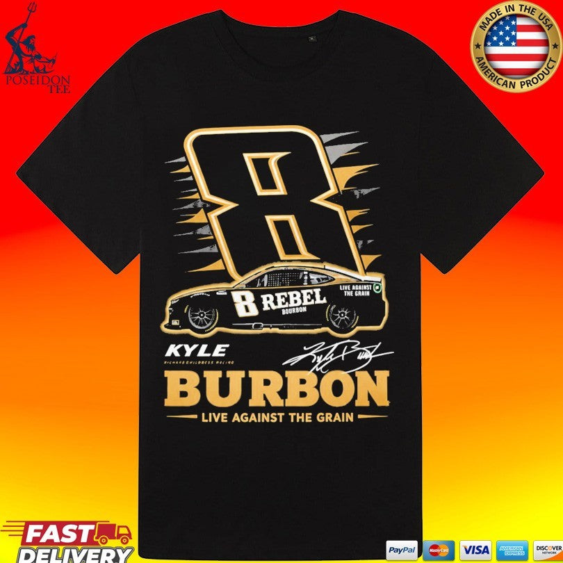 Racing Kyle Burbon Live Against The Grain T-shirt