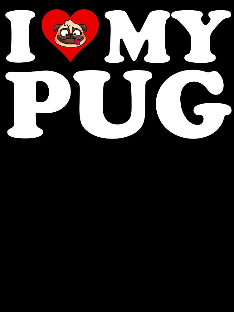 I Love My Pug by Cat Lady Designs