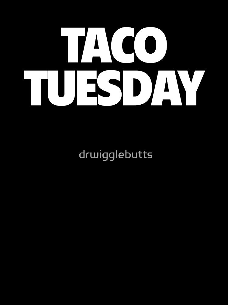 Funny Taco Tuesday Design Love Tacos Shirt by drwigglebutts