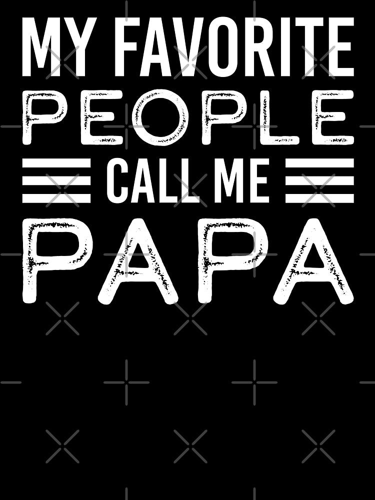 My Favorite People Call Me Papa Shirt. Funny Dad joke Shirt. Father's day Shirt. Funny Dad Sticker. Dad Socks. Gift for Father. Funny Husband Shirt. Gift for him. Papa Shirt Gift. by Aknarin Thika