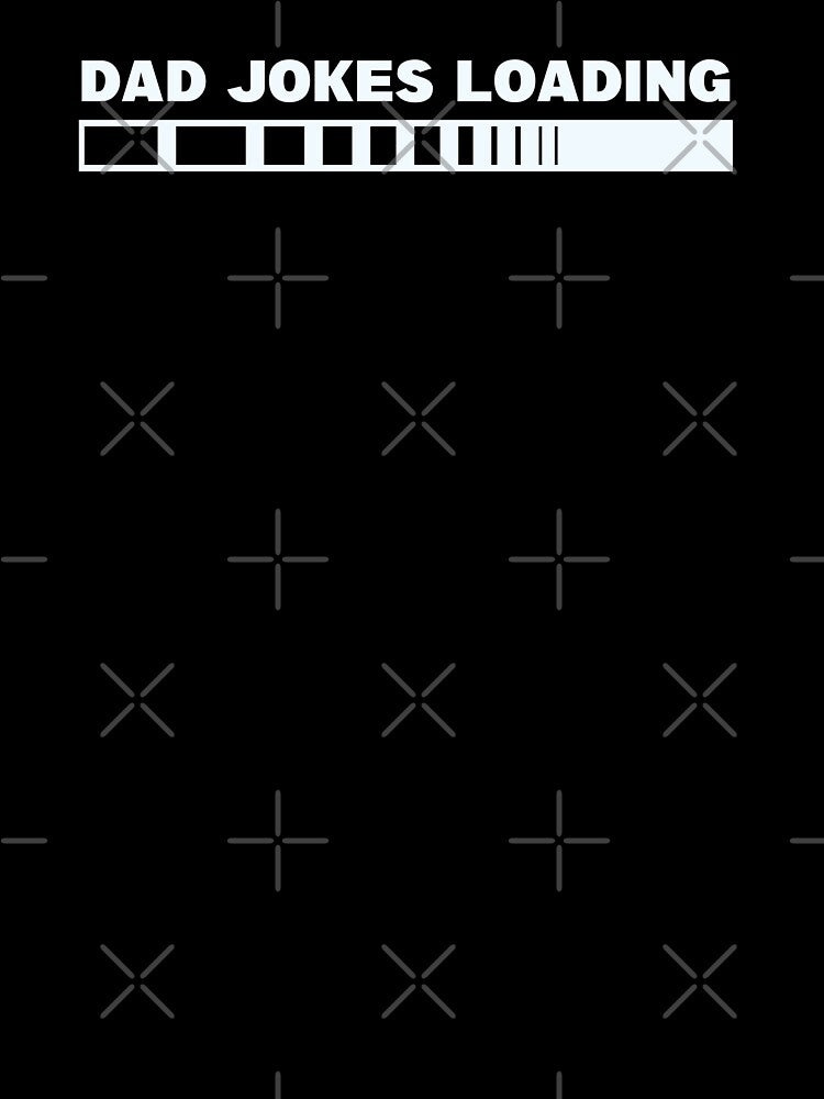 Dad Jokes Loading Funny Design by Combat Skies