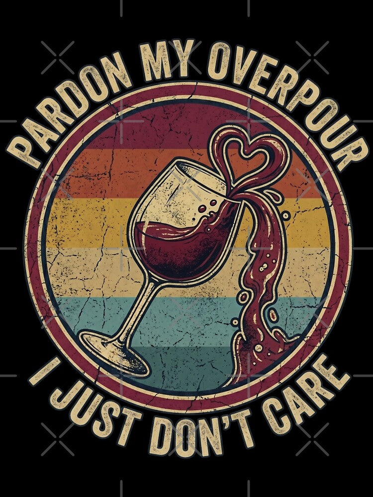 Pardon My Overpour I Just Don't Care Retro 70s Sunset Wine Badge by JaphstarCreatives