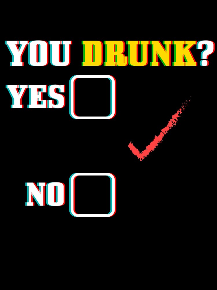 You Drunk? T-Shirt for Men and Women by AllStarMerch