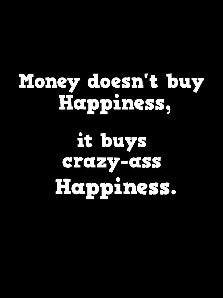 What does money REALLY buy? by Cjeanes