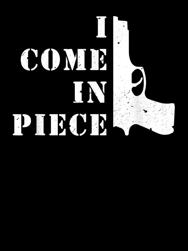 Gun Funny Sarcastic Pun Quote I Come In Piece For Gun Owner by zpruby