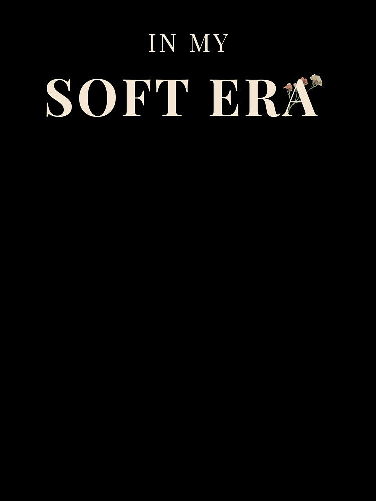 In My Soft Era Aesthetic T-Shirt | Feminine Minimalist Quote | Self Love & Healing Design | Soft Girl Era Outfit by Sementesdemim