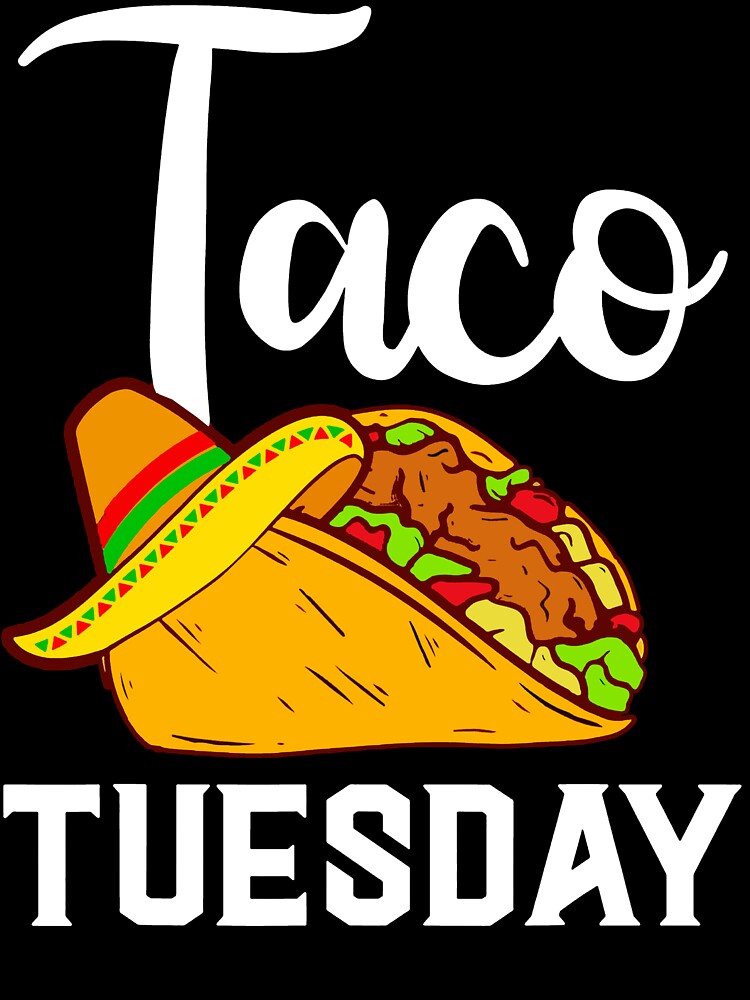 Taco Tuesday I Love Tacos Mexican by JacobiRoob