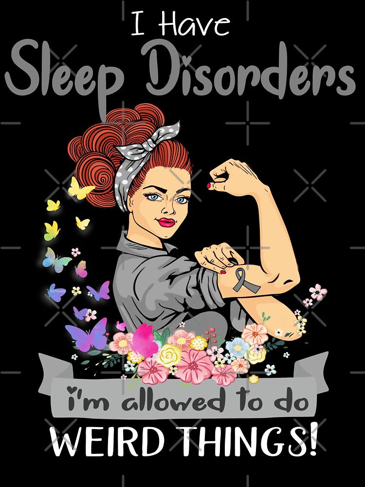 I Have Sleep Disorders I'm Allowed To Do Weird Things by largellie