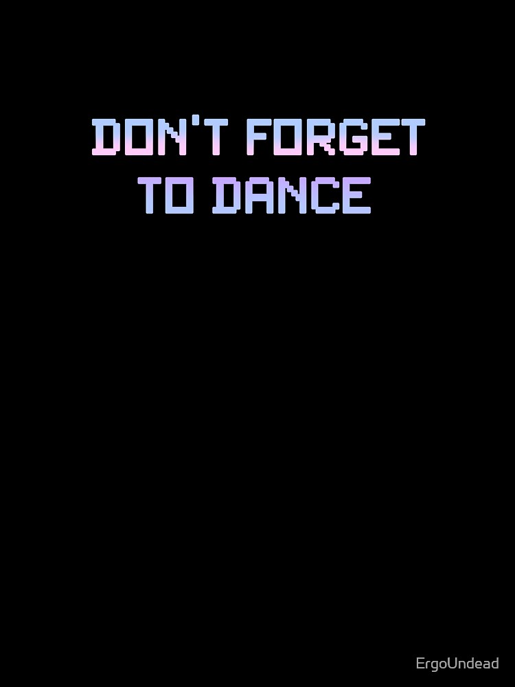 Don't Forget To Dance Pastel by ErgoUndead