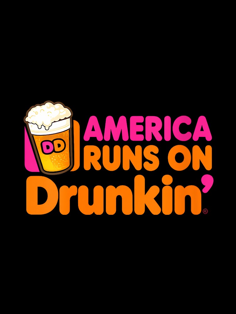 Women's America Runs on Drunkin Funny Sarcastic Joke Graphic Novelty by DorisSPipkin