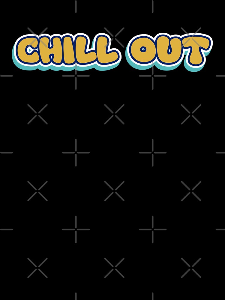 Copy of Chill Out: Vibrant Typography Art by diegomenjivar92