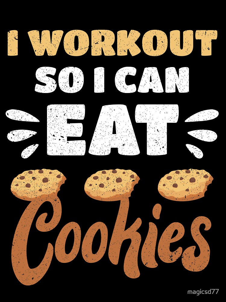 Junk Food I Workout So I Can Eat Cookies Funny Foodie by MagicSD Designs