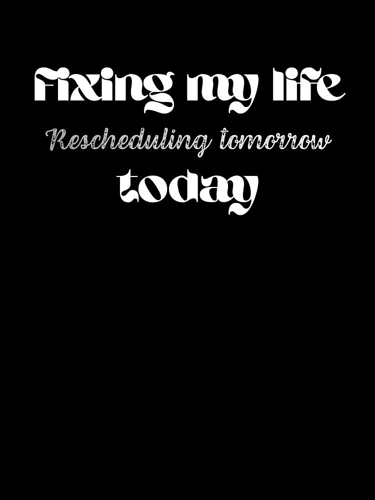 Fixing My Life Today, Sarcasm That Stands Out by JokeAndStyle
