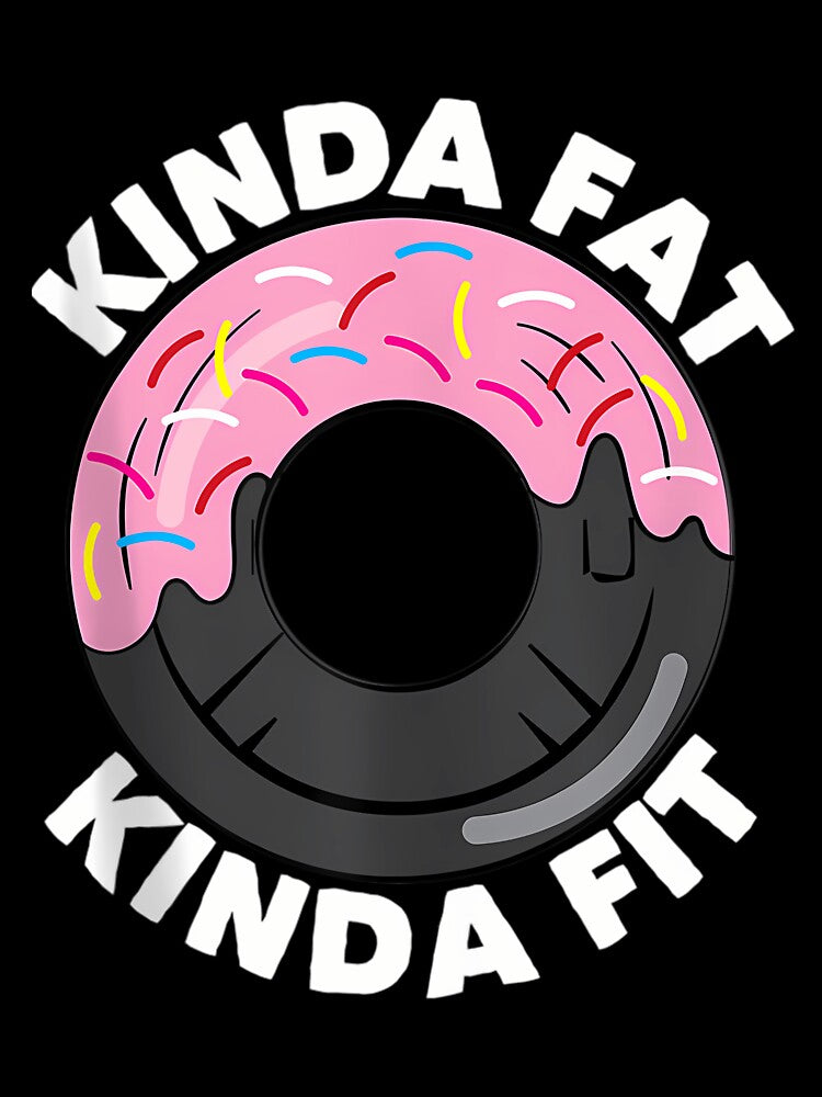 Kinda Fat Kinda Fit Fitness Workout Gift Kinda Fat Kinda Fit by SyncSusscess