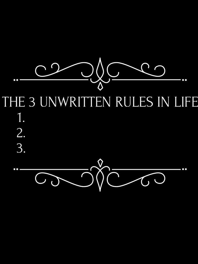 The 3 unwritten rules in life by The-Tipsy-Gypsy