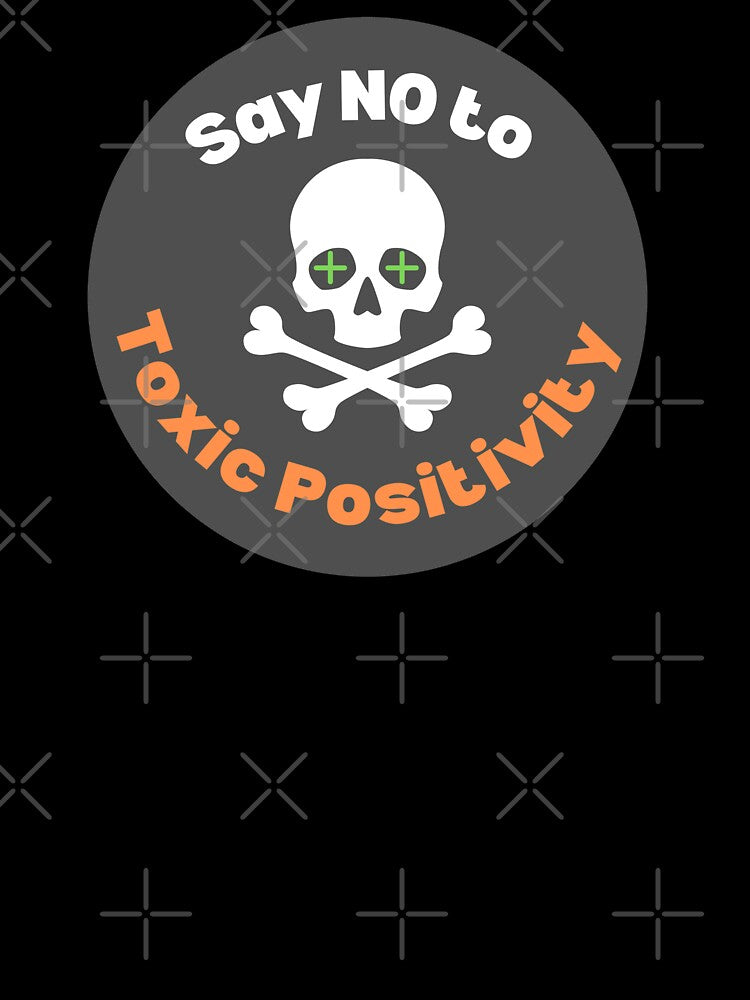 Say No to Toxic Positivity by JDWCreations