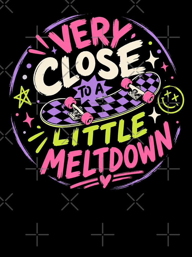 Very Close To A Little Meltdown by PamLeeDesign