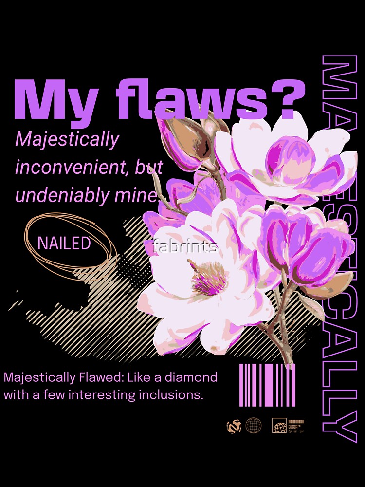 The Majestically Flawed Bloom: Diamonds in the Rough by fabrints