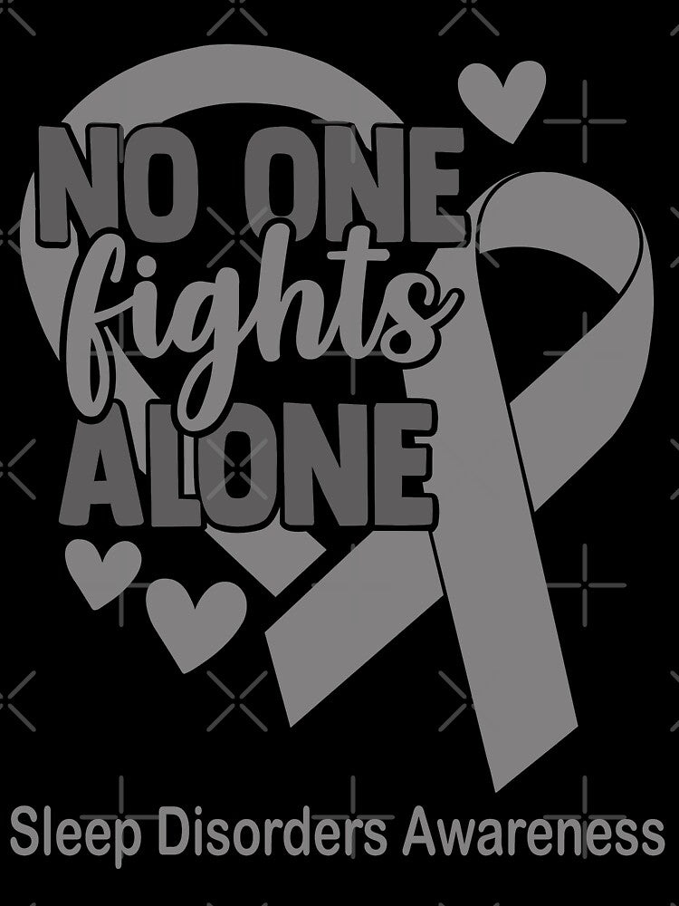 No One Fight Alone Sleep Disorders Awareness by Sabfit