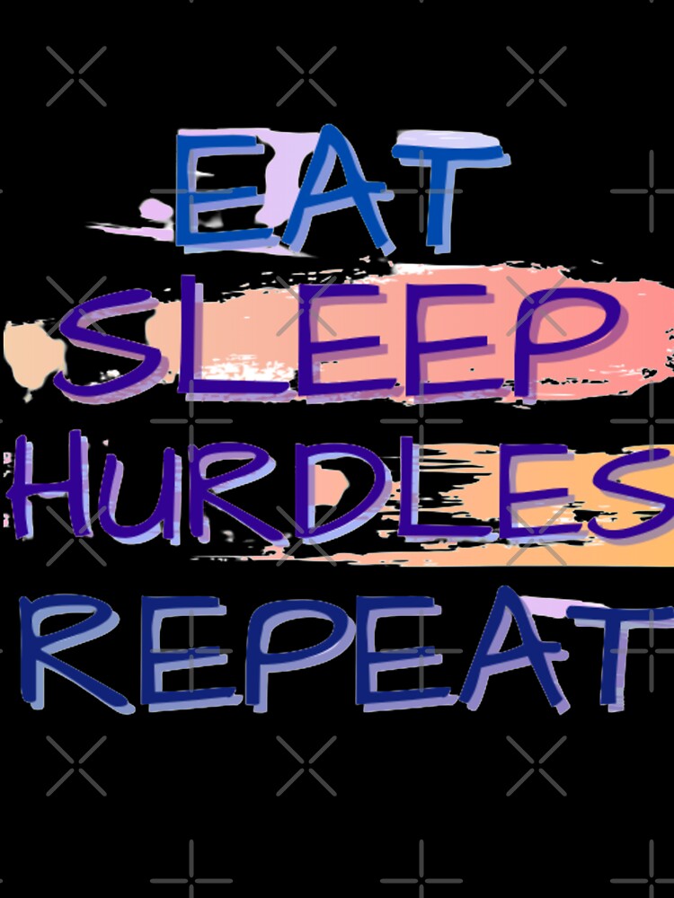 Eat Sleep Hurdles Repeat by Lar888