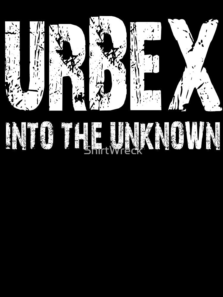Urbex Into The Unknown Urban Exploration Adventure Design by ShirtWreck