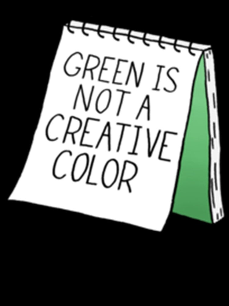 Green Is Not a Creative Color - Green by UKAmobile