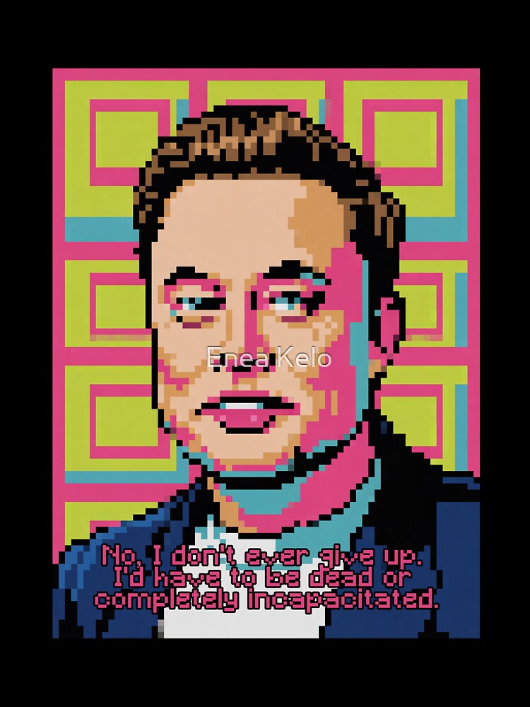 Pixelated Elon Musk Quote by Enea Kelo