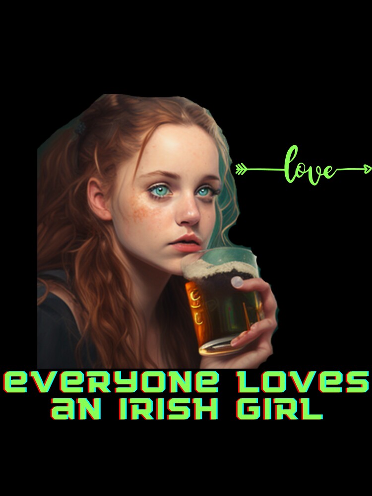 everyone loves an irish girl by elexetyshop ⭐⭐⭐⭐⭐