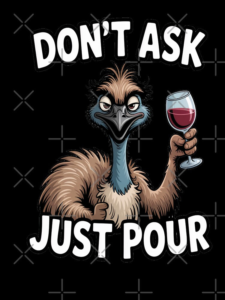 Don’t Ask Just Pour – Savage Wine Mum Emu Cartoon by stickercuffs