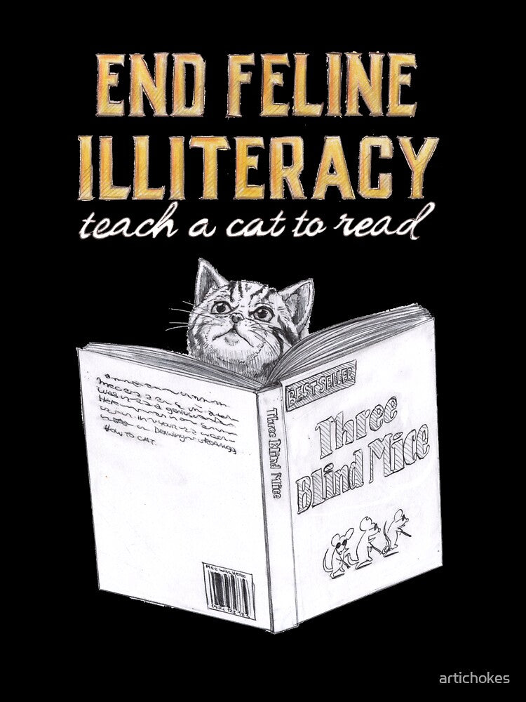 "End Feline Illiteracy. Teach a Cat to Read." by artichokes