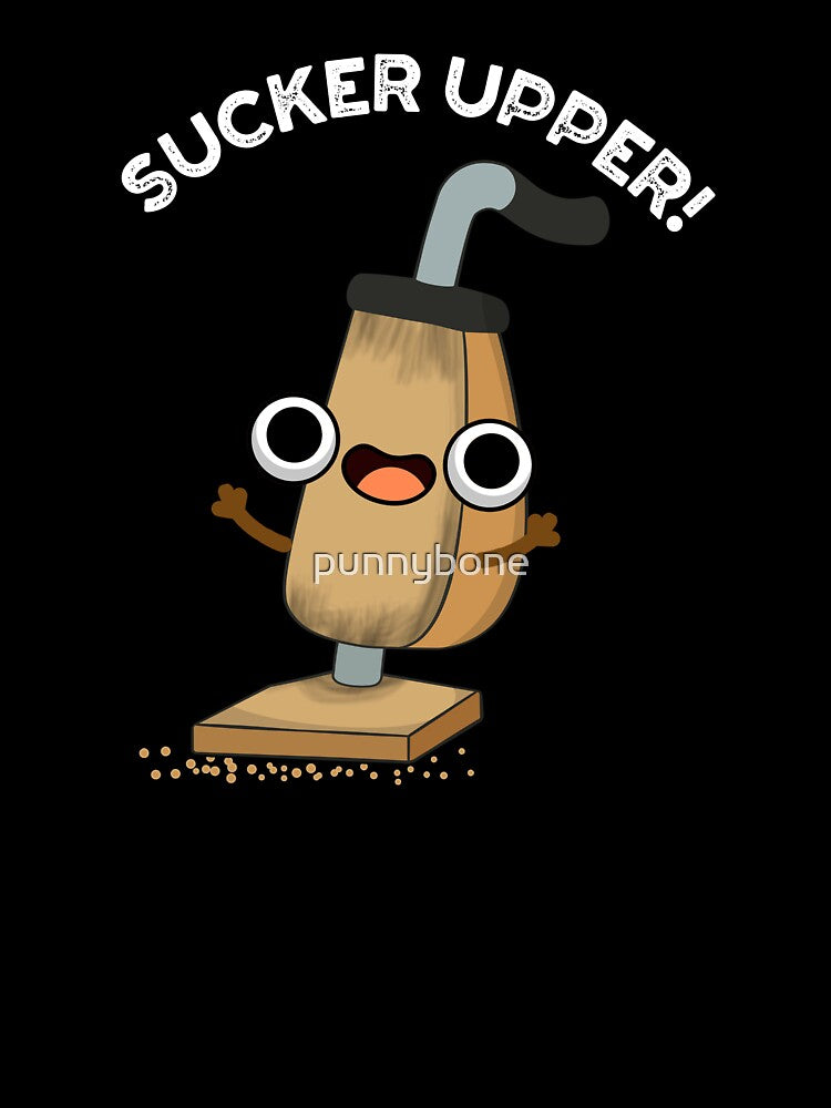 Sucker Upper Funny Vacuum Cleaner Pun  (Dark BG) by punnybone