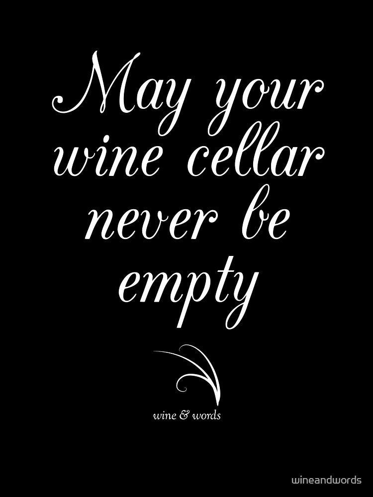 Wine wish - may your wine cellar never be empty B by wineandwords