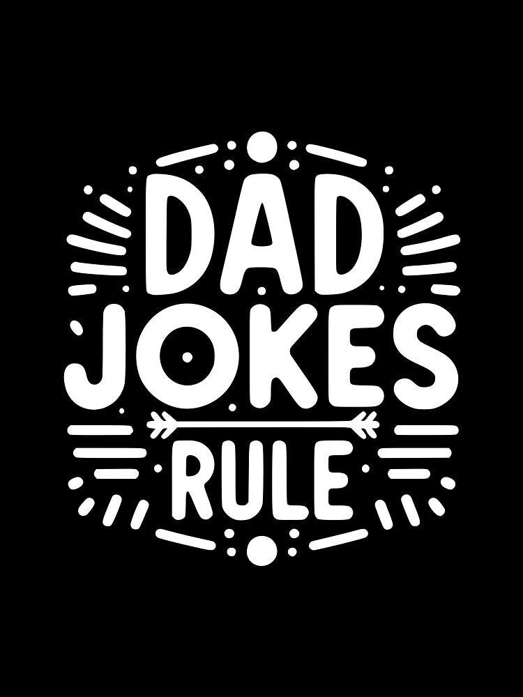 Dad Jokes Rule by Frank Ring