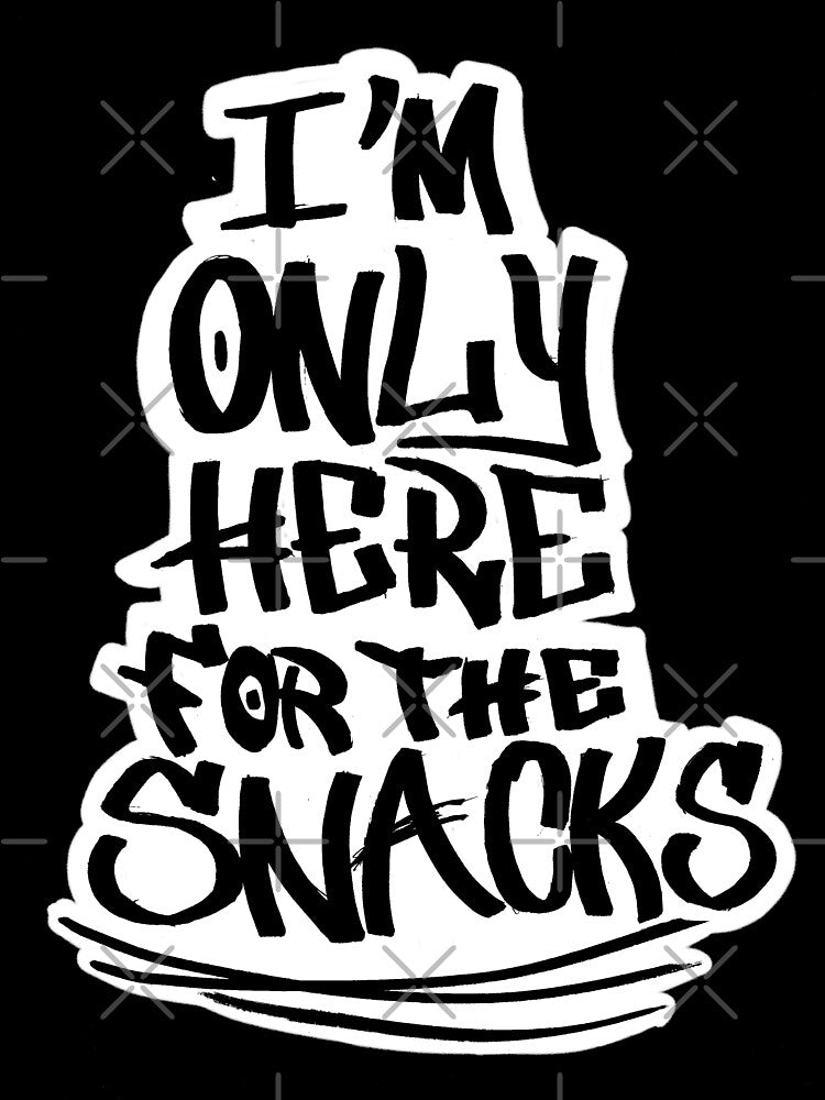 I'm Only Here For The Snacks by RGpresdiffart