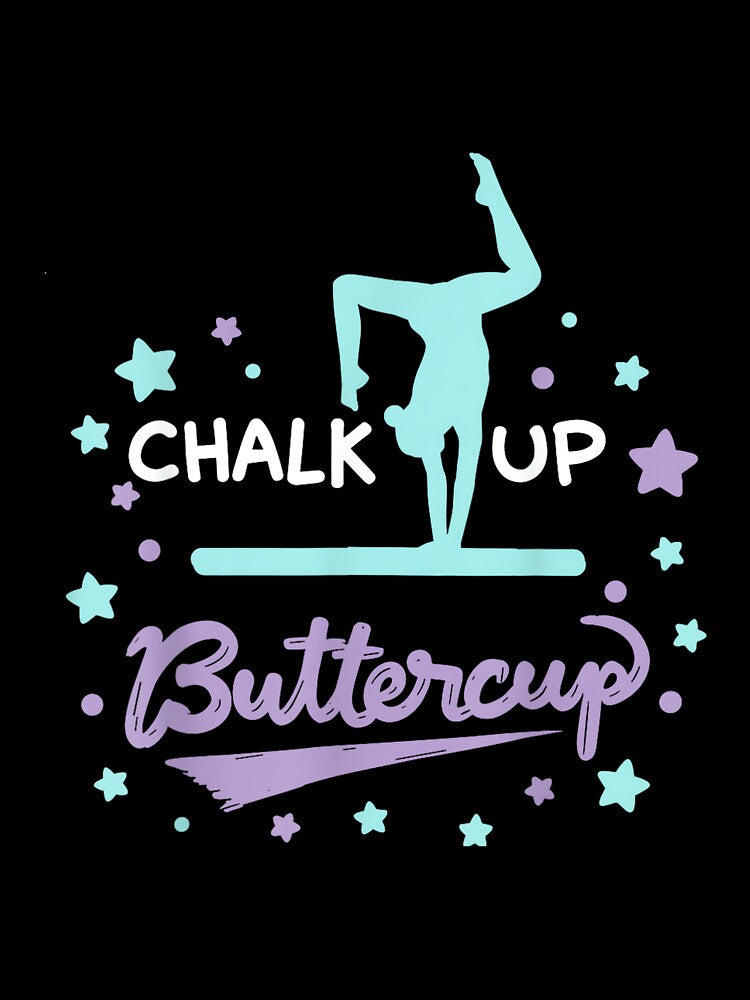Chalk Up Buttercup Funny Girls Gymnastics Gymnast Joke Tee by JoyJRamos