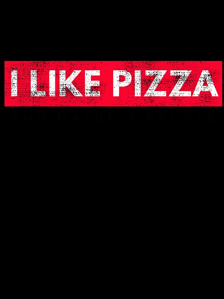 Funny Pizza Shirts Maybe 3 People  For Pizza Lovers Pizza Party Clothing by Leopardman25