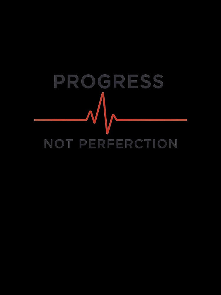 Progress Not Perfection Heartbeat Line by Insparke