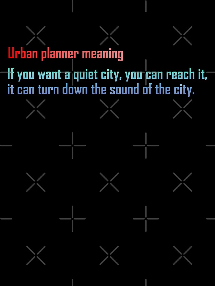 Urban planner meaning funny quotes, urban planner gift by kerimbayram