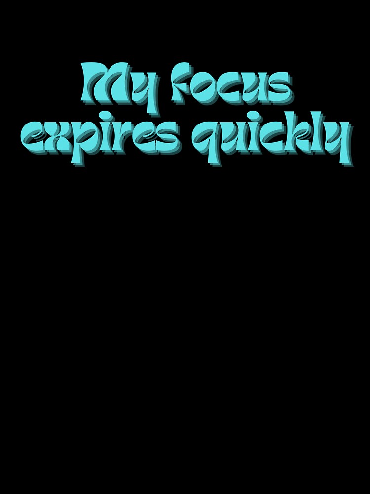 My Focus Expires Quickly, Smart Distance In A Bold Style by JokeAndStyle