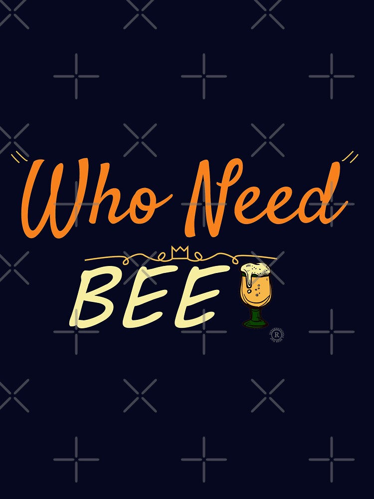 Who Need BEER "International Beer Day"Funny Shirt by YSNbr