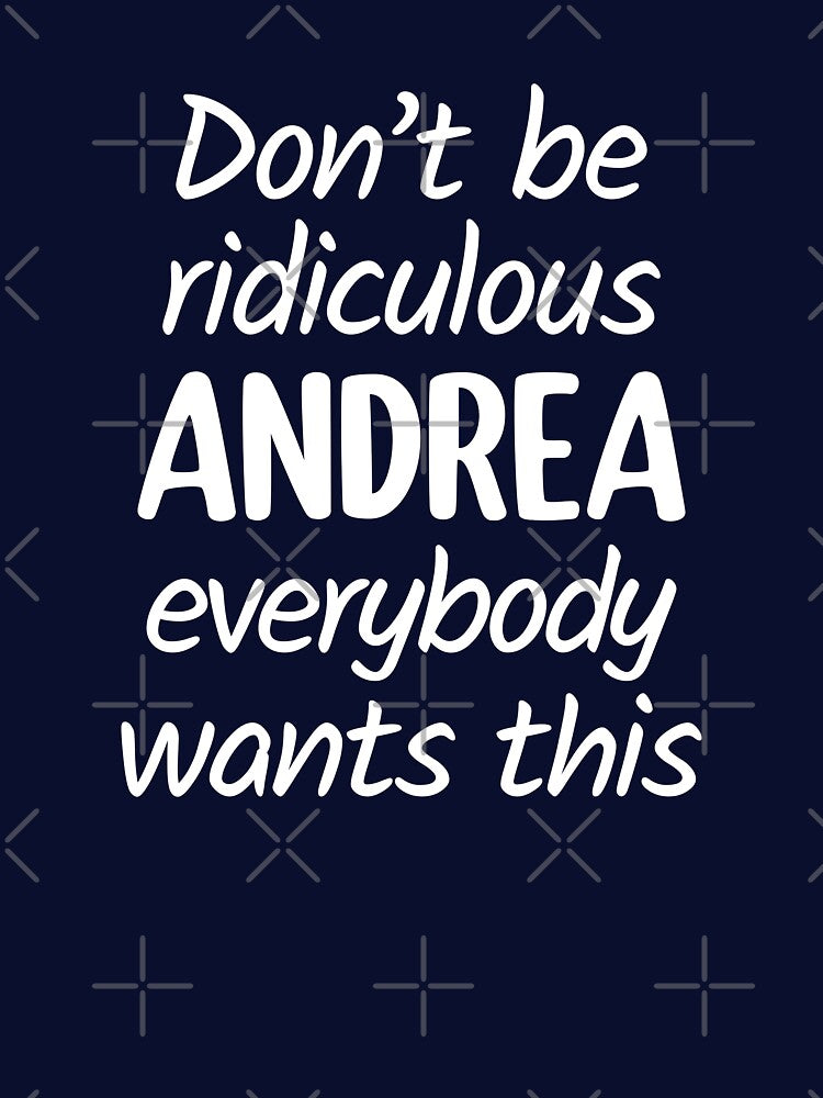 Don't Be Ridiculous Andrea, Everybody Wants This - Viral Meme (Blue BG) by FilipeFerreira