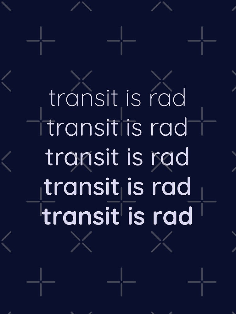 Transit is rad light on dark by RMK Creative