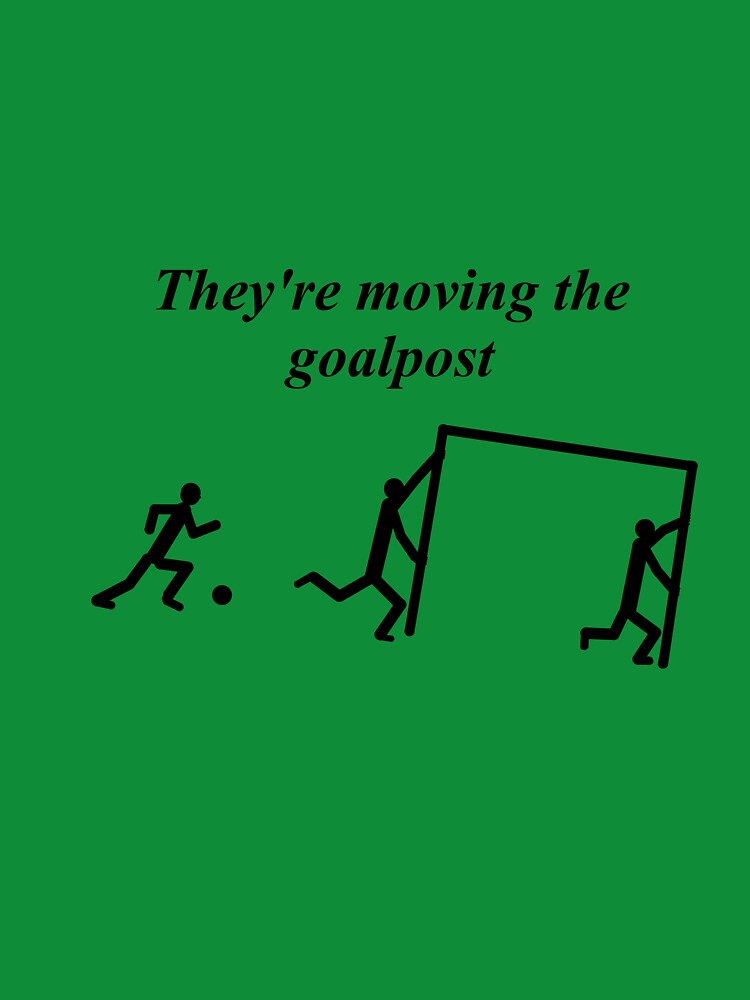 They're moving the goalpost football term by 6059