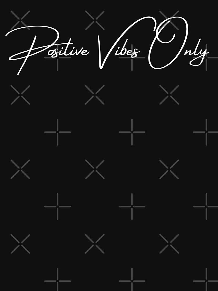 Vintage Positive Vibes only Cursive Typography by X-Trends