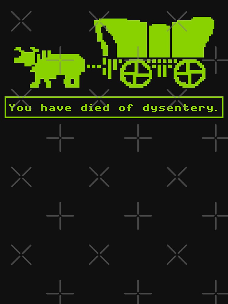 You have died of dysentery. by fandemonium