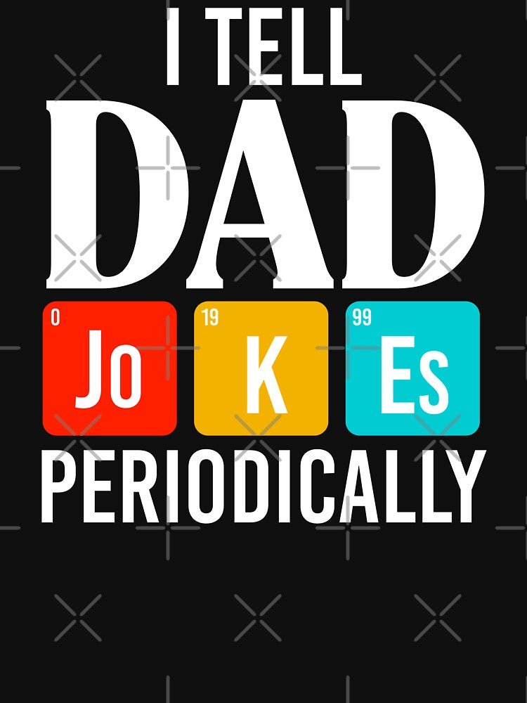 I tell dad Jokes periodically Shirt. Father's day Shirt. Funny Dad joke Shirt. Best Dad Sticker. Gift for Father. Funny Husband Shirt. Gift for him. Dad life Shirt. by Aknarin Thika