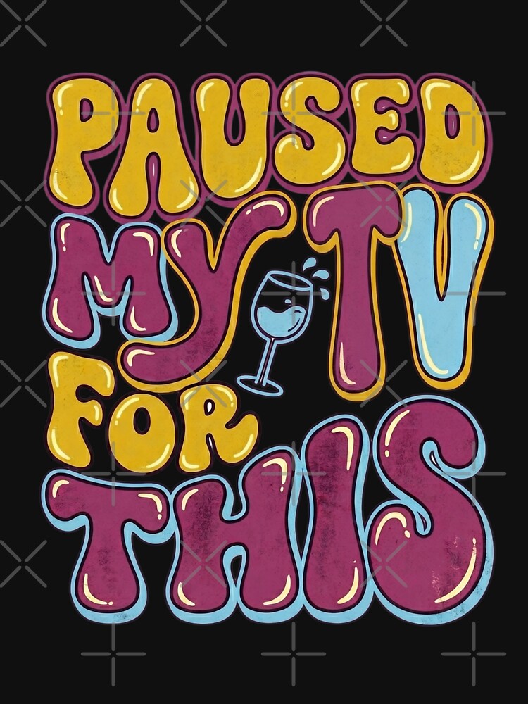 Paused My TV For This Funny 70s Retro Wine Lover by JaphstarCreatives