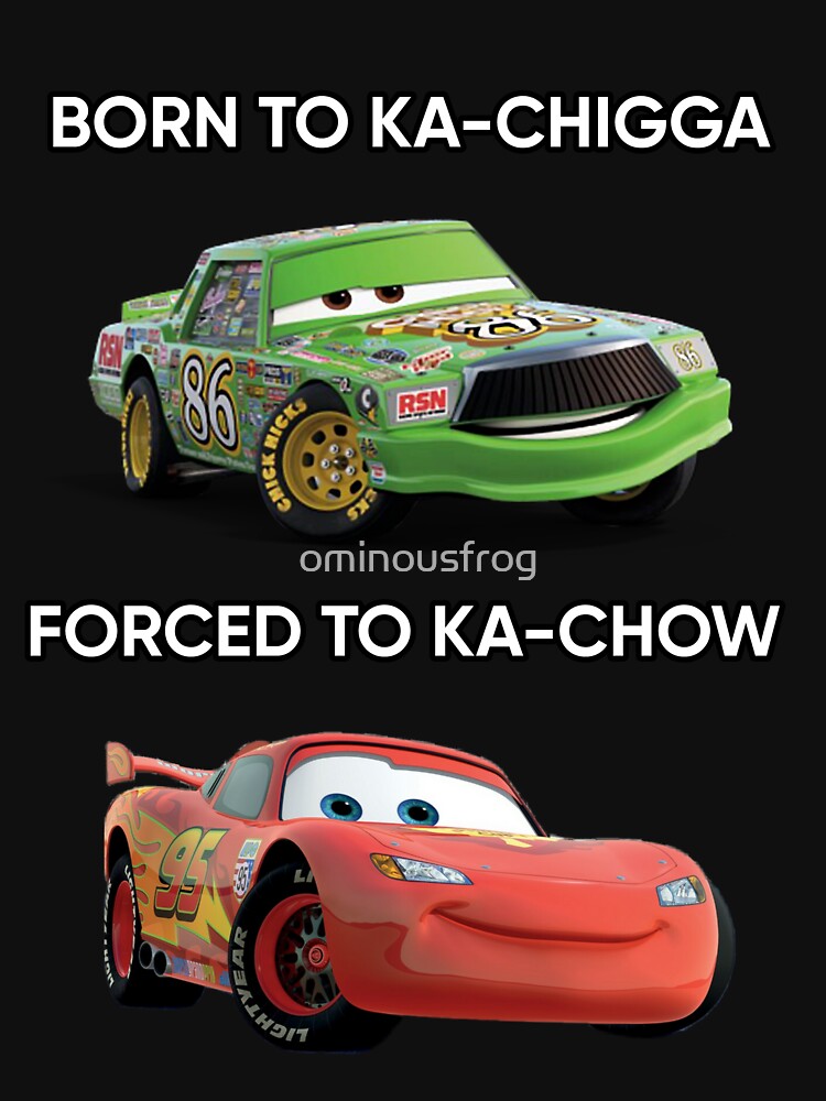 Born to Ka-chigga, Forced to Ka-chow by ominousfrog