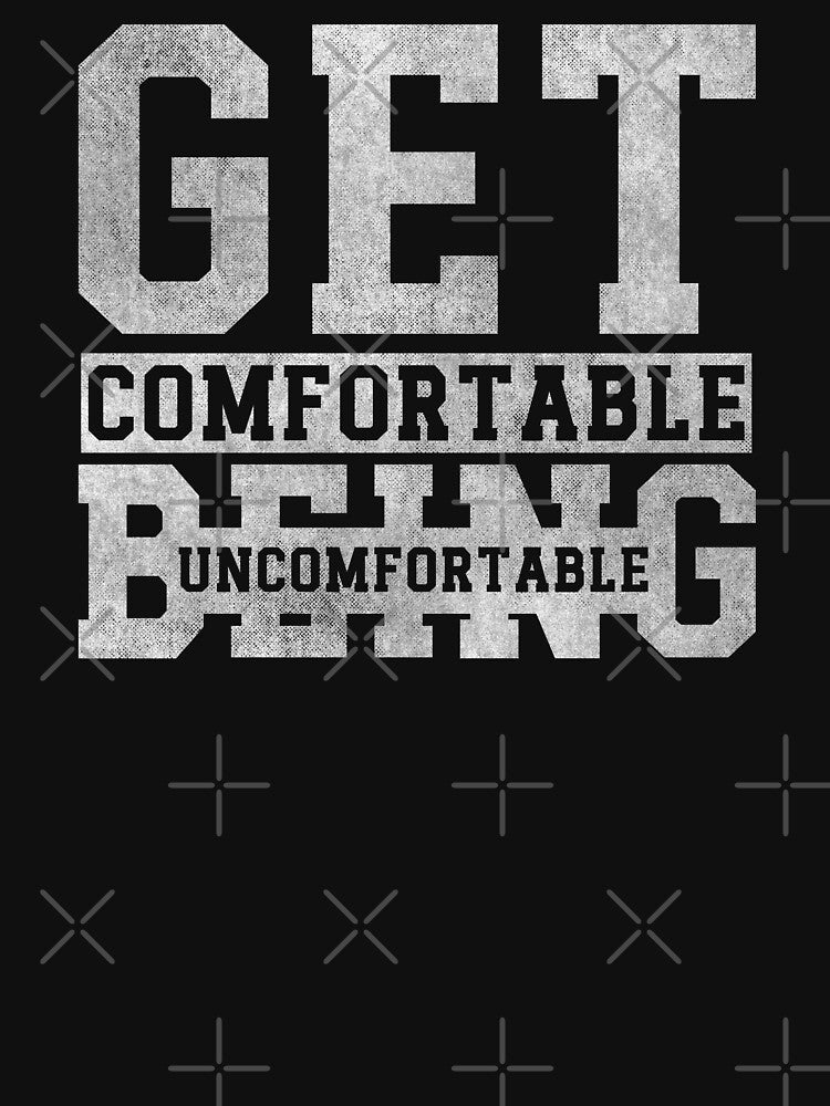 Get comfortable being uncomfortable by hautehub